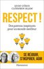 ebook - Respect ! Des patrons inspirants pour un monde meilleur