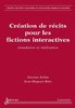 ebook - Création de récits pour les fictions interactives : simul...