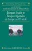 ebook - Banques locales et banques régionales en Europe au XXe si...