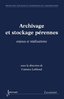 ebook - Archivage et stockage pérennes : enjeux et réalisations (...