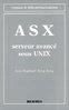 ebook - ASX, serveur avancé sous UNIX (coll. Réseaux et télécommu...