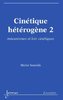 ebook - Cinétique hétérogène 2: mécanismes et lois cinétiques