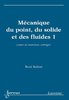 ebook - Mécanique du point du solide et des fluides 1: cours et e...