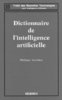 ebook - Dictionnaire de l'intelligence artificielle (Coll. Traité...
