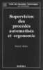 ebook - Supervision des procédés automatisés et ergonomie (Traité...