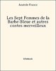 ebook - Les Sept Femmes de la Barbe-Bleue et autres contes mervei...