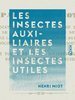 ebook - Les Insectes auxiliaires et les Insectes utiles