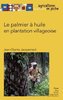 ebook - Le palmier à huile en plantation villageoise