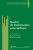 ebook - Qualité de l'information géographique  (Traité IGAT série...