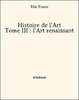ebook - Histoire de l'Art - Tome III : l'Art renaissant