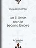 ebook - Les Tuileries sous le Second Empire