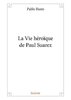 ebook - La Vie héroïque de Paul Suarez