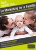 ebook - Tout savoir sur... Le Marketing de la Famille