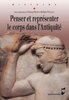 ebook - Penser et représenter le corps dans l'Antiquité
