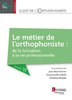 ebook - Guide de l'orthophoniste - Volume 6 : Le métier de l'orth...