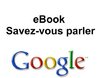 ebook - Savez-vous parler Google ?