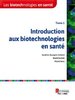 ebook - Les biotechnologies en santé – Tome 1 : Introduction aux ...