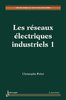 ebook - Les réseaux électriques industriels volume 1 : conception...