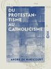 ebook - Du protestantisme au catholicisme