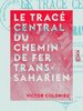ebook - Le Tracé central du chemin de fer Trans-Saharien