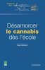 ebook - Désamorcer le cannabis dès l'école (Coll. Rapports de l'A...