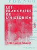 ebook - Les Franchises de l'historien - Étude philosophique et ju...