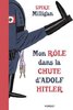 ebook - Mon rôle dans la chute d'Adolf Hitler
