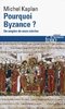 ebook - Pourquoi Byzance ? Un empire de onze siècles