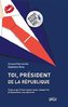 ebook - Toi, Président de la République