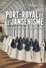 ebook - Port-Royal et le jansénisme. Des religieuses face à l'abs...