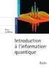 ebook - Introduction à l'information quantique. Gentleman physicien
