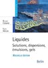 ebook - Liquides. Solutions, dispersions, émulsions, gels