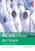 ebook - Atlas de l'islam. Lieux, pratiques et idéologie