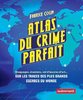 ebook - Atlas du crime parfait. Sur les traces des escrocs les pl...