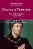ebook - Charles le Téméraire. Duc de Bourgogne. 1433-1477