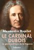 ebook - Le Cardinal Dubois - Le génie politique de la Régence