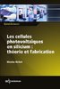 ebook - Les cellules photovoltaïques en silicium : théorie et fab...