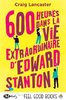 ebook - 600 heures dans la vie extraordinaire d'Edward Stanton