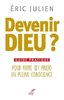 ebook - Devenir Dieu ? Guide pratique pour vivre (et prier) en pl...
