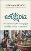 ebook - Eotopia. Une communauté écologique décidée à vivre autrement