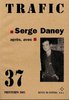 ebook - Trafic N° 37. Serge Daney : après, avec (Printemps 2001)