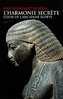 ebook - L'harmonie secrète - Coeur de l'ancienne Egypte
