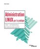 ebook - Administration linux par la pratique - Tome 1