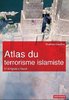 ebook - Atlas du terrorisme islamiste. D'Al-Qaida à Daech