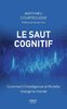 ebook - Le Saut cognitif - Comment l'intelligence artificielle ch...