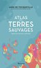 ebook - Atlas des terres sauvages