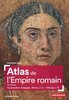 ebook - Atlas de l'Empire romain. Construction et apogée (300 av....