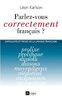 ebook - Parlez-vous correctement français ? - Difficultés et pièg...