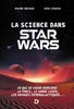 ebook - La science dans Star Wars : Ce qui se cache derrière la F...