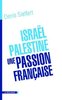 ebook - Israël-Palestine, une passion française